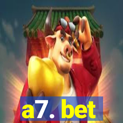 a7. bet